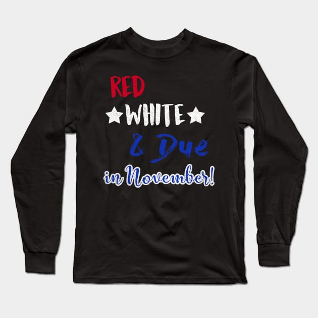 Red White and Due in November Long Sleeve T-Shirt by joshp214